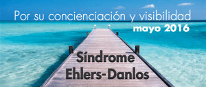 mayo es el mes para visibilizar y concienciar sobre el Síndrome de Ehlers-Danlos