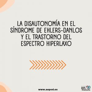 LA DISAUTONOMÍA EN EL SÍNDORME DE EHLERS-DANLOS Y EL TRASTORNO DEL ESPECTRO HIPERLAXO