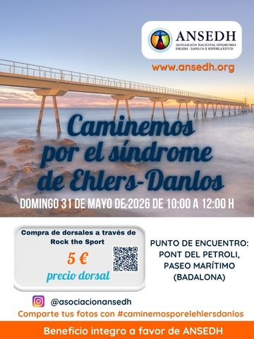 ANSEDH
HLEDANOS OPERASITVD
www.ansedh.org
Caminemos por el síndrome de Ehlers-Danlos
DOMINGO 31 DE MAYO DE 2026 DE 10:00 A 12:00 H
Compra de dorsales a través de Rock the Sport
5 €
precio dorsal
PUNTO DE ENCUENTRO:
PONT DEL PETROLI, PASEO MARÍTIMO (BADALONA)
@asociacionansedh
Comparte tus fotos con #caminemosporelehlersdanlos
Beneficio integro a favor de ANSEDH
